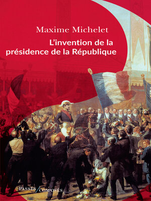 cover image of L'invention de la présidence de la République